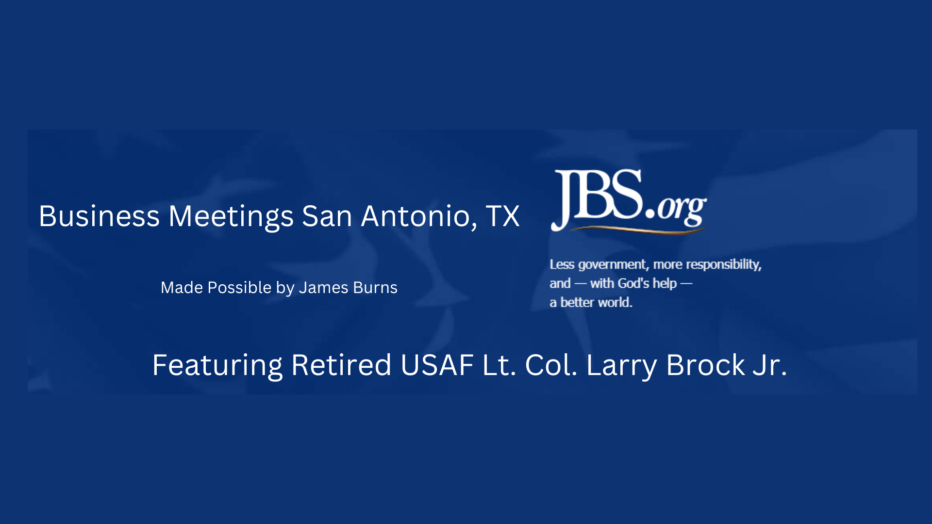 JBSSA1-Retired USAF Lt Col Larry Brock Jr Speaking to The John Birch Society San Antonio
