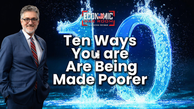 EWR304-10 Ways You're Being Made Poorer - Economic War Room