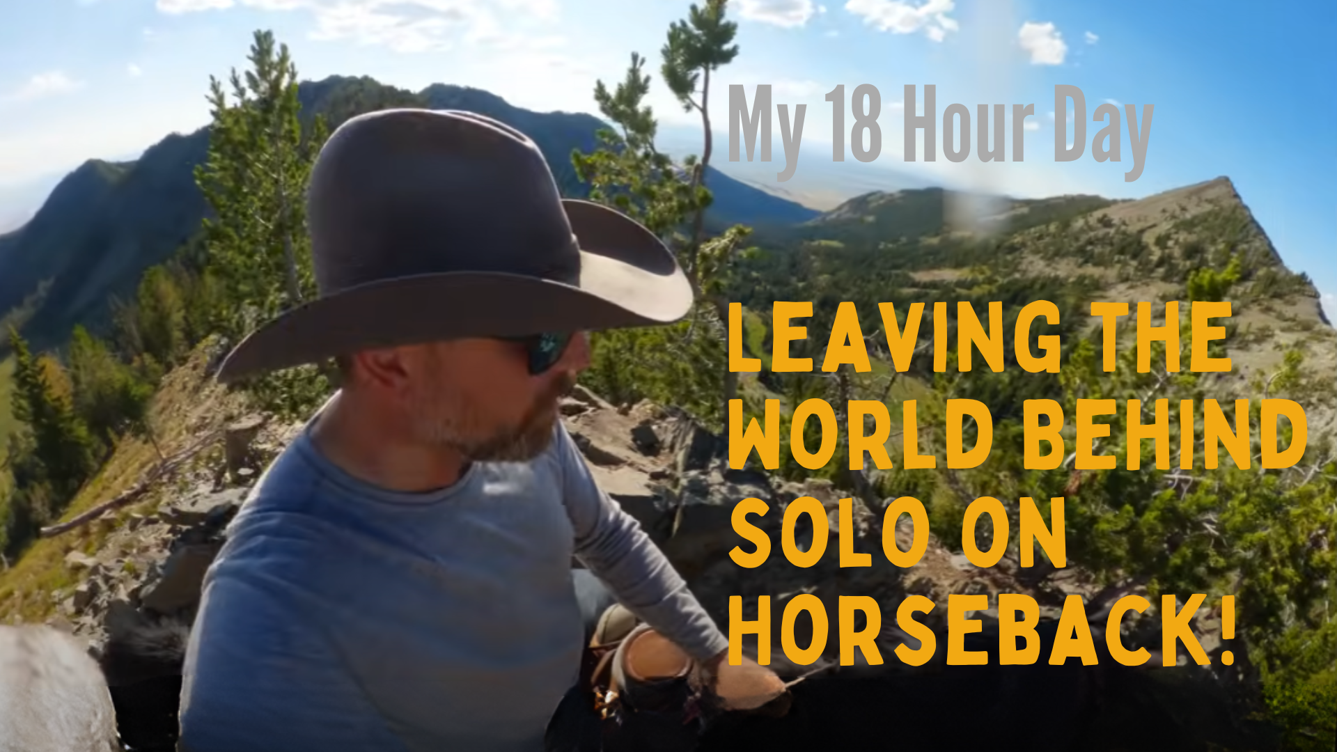 LITW141- My 18 Hour Day: Leaving the World Behind Solo on Horseback! - Life in the West