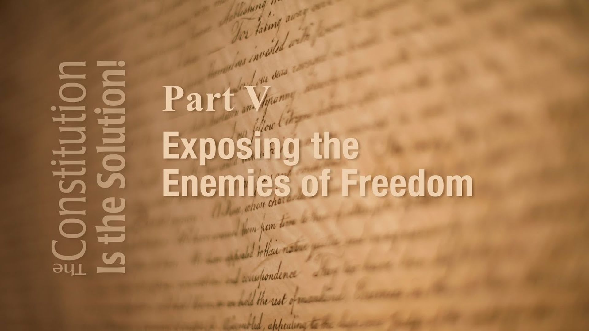CIS5-Lecture 5 Exposing the Enemies of Freedom   The Constitution Is The Solution!