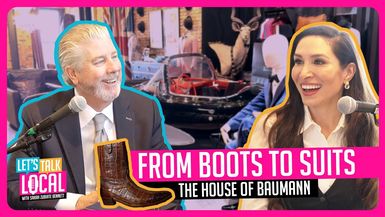 TDE70-From Suits to Boots: The House of Baumann  - Let's Talk Local
