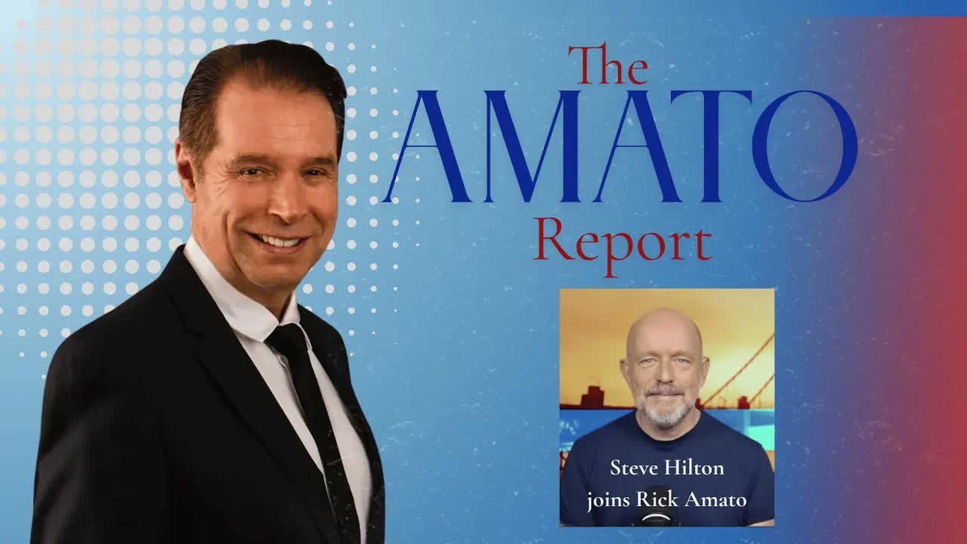 TAR29-California Governor Candidate Steve Hilton Joins Rick Amato - The Amato Report