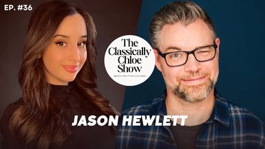 CCS36-Guest: Jason Hewlett  - The Classically Chloe Show