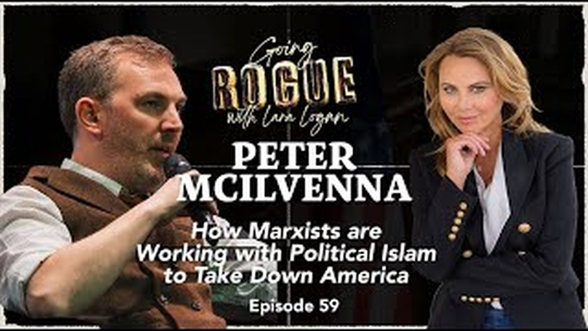 GR59 - PETER MCILVENNA Marxists Working with Political Islam to Take Down America - Going Rogue