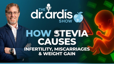 DA156- How Stevia Causes Infertility, Miscarriages & Weight Gain!  - Dr. Ardis Show