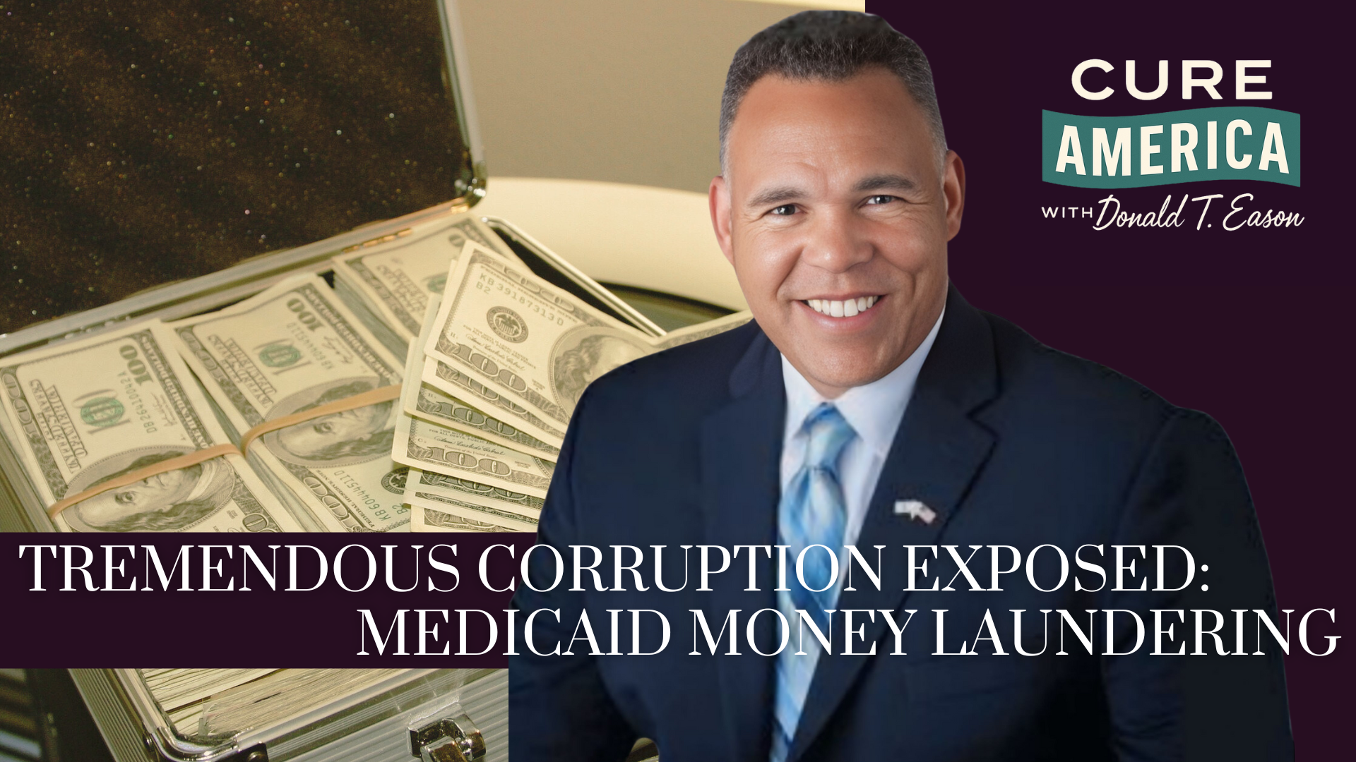 CA290-Tremendous Corruption Exposed: Medicaid Money Laundering - Cure America