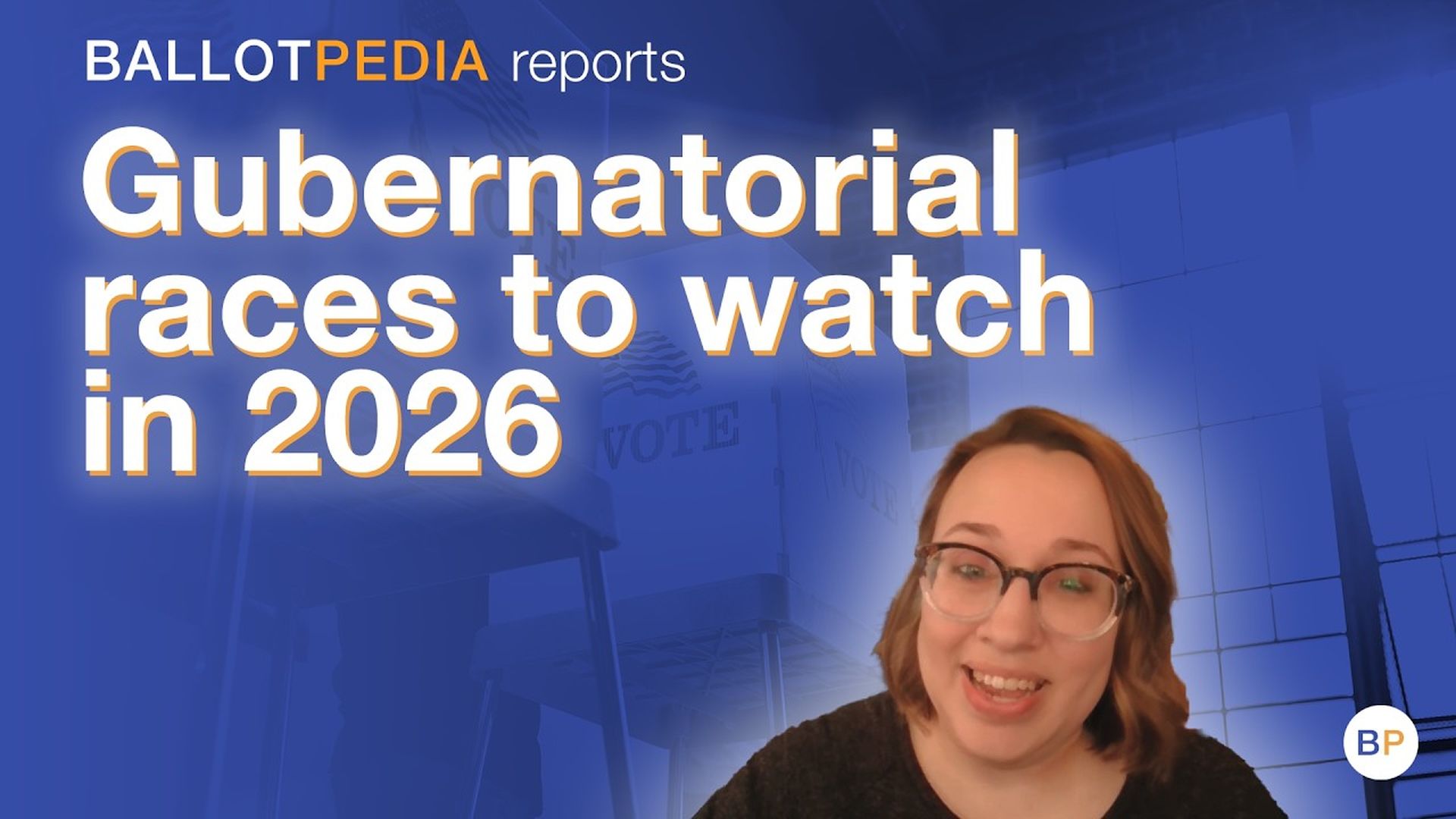 OTB84-Ballotpedia Reports - Gubernatorial races to watch in 2026 - On The Ballot - A Ballotpedia Show