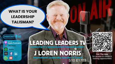 LL308-WHAT IS YOUR LEADERSHIP TALISMAN? - Leading Leaders