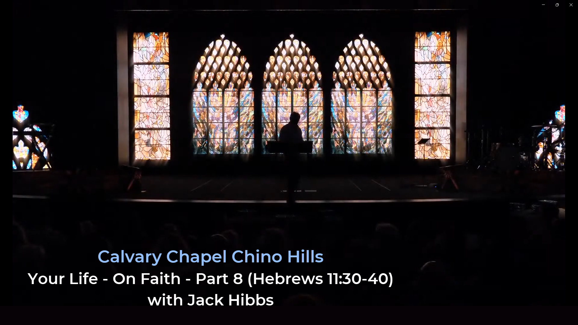 CCCH79-Your Life – On Faith - Part 8 (Hebrews 1130-40) - Jack Hibbs