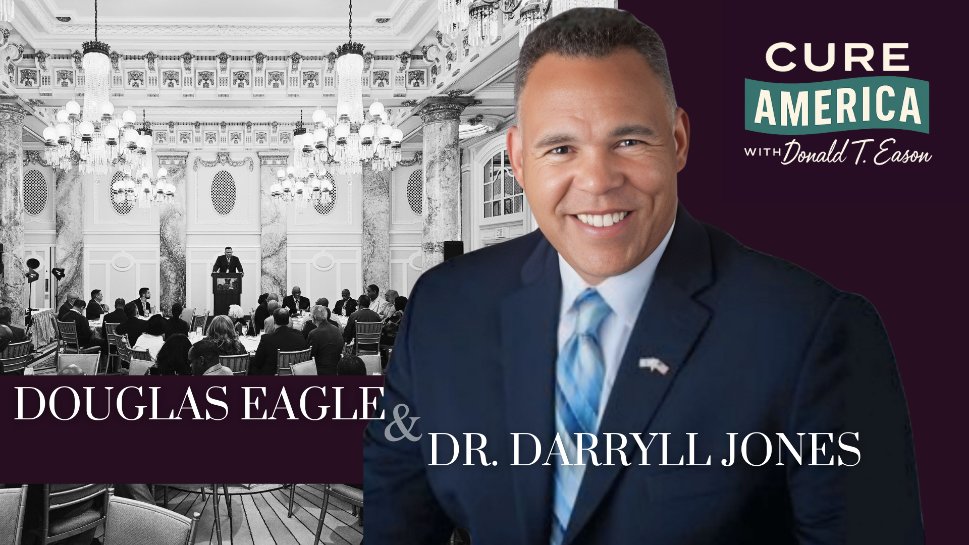 CA284-Douglas Eagle & Dr. Darryll Jones  - Cure America