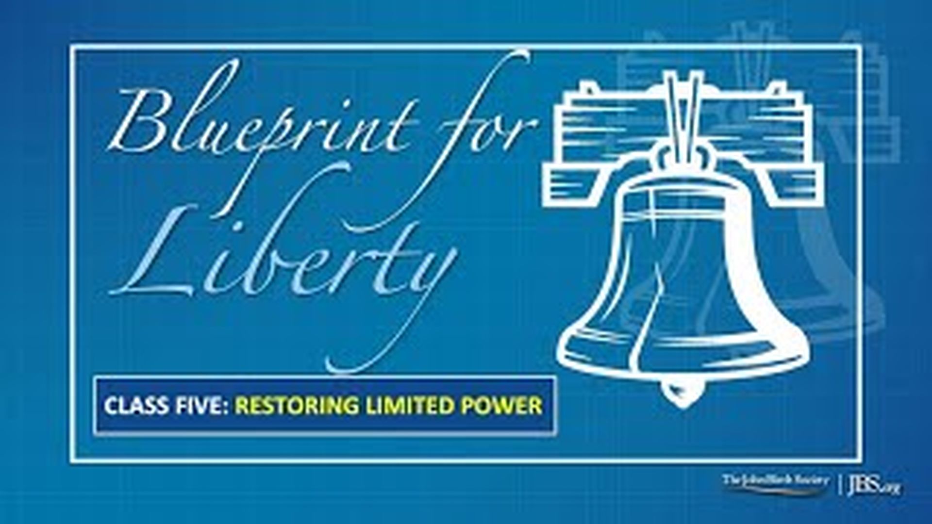 BPL5 - Class 5 Restoring Limited Power - Blueprint For Liberty