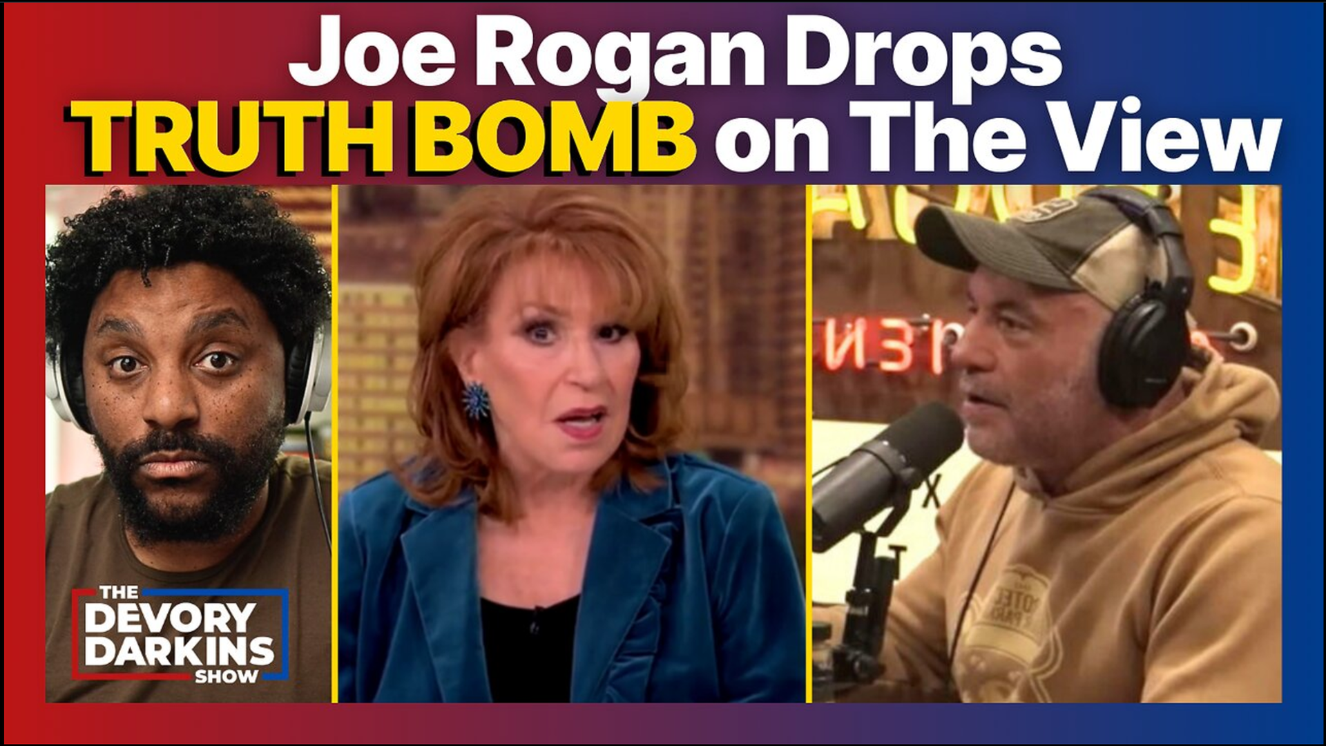 DDS046-Joe Rogan Drops TRUTH BOMB on The View - The DeVory Darkins Show