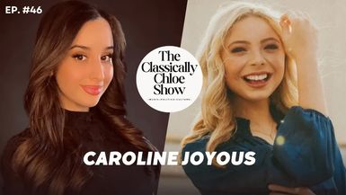 CCS46-Guest Caroline Joyous - The Classically Chloe Show