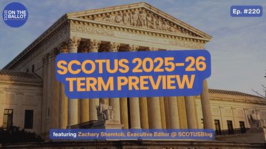 OTB60- SCOTUS 2025-26 Term Preview: Tariffs, Voting Rights Act, Agency Power & More - On the Ballot