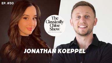 CCS30-Guest:Jonathan Koeppel - The Classically Chloe Show