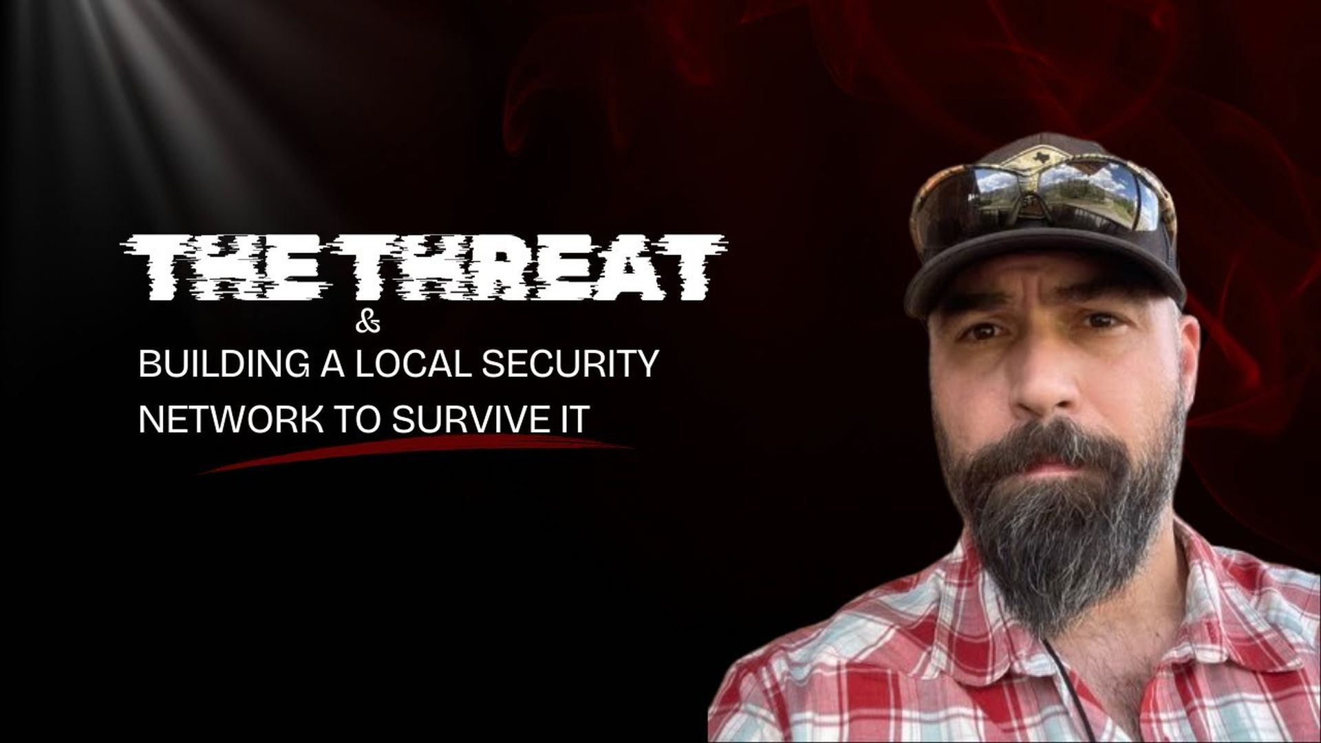 SS5 - The Threat and Building a Local Security Network To Survive It - Sam Shoemate Podcast