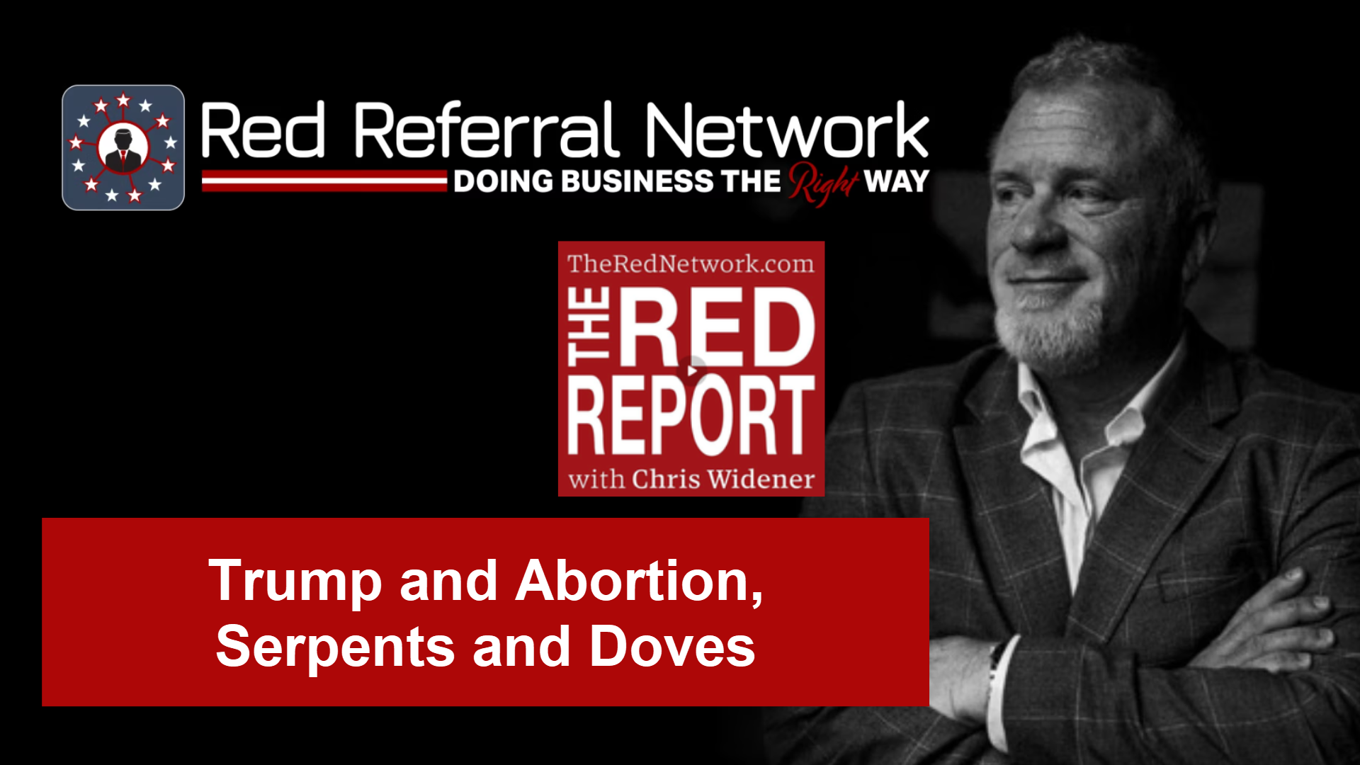 TRR26-Trump and Abortion, Serpents and Doves - The Red Report