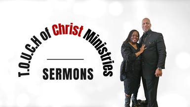 TOCM2- Sermon - 11- 16-2025 - T.O.U.C.H. of Christ Ministries
