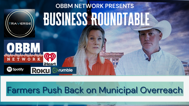 RT03-Farmers Push Back on Municipal Overreach (3) OBBM Business Roundtable