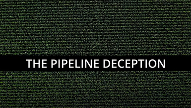 Pipeline Deception