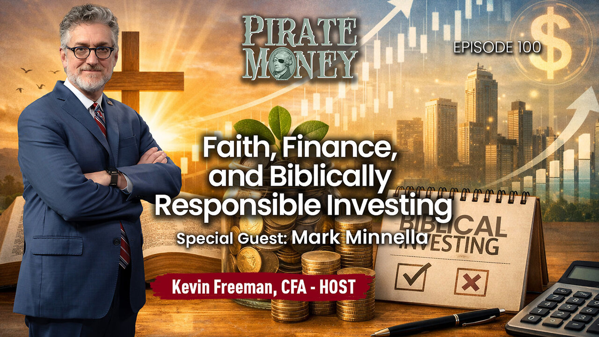 PM100-Faith Finance and Biblically Responsible Investing Guest - Mark Minnella - Pirate Money