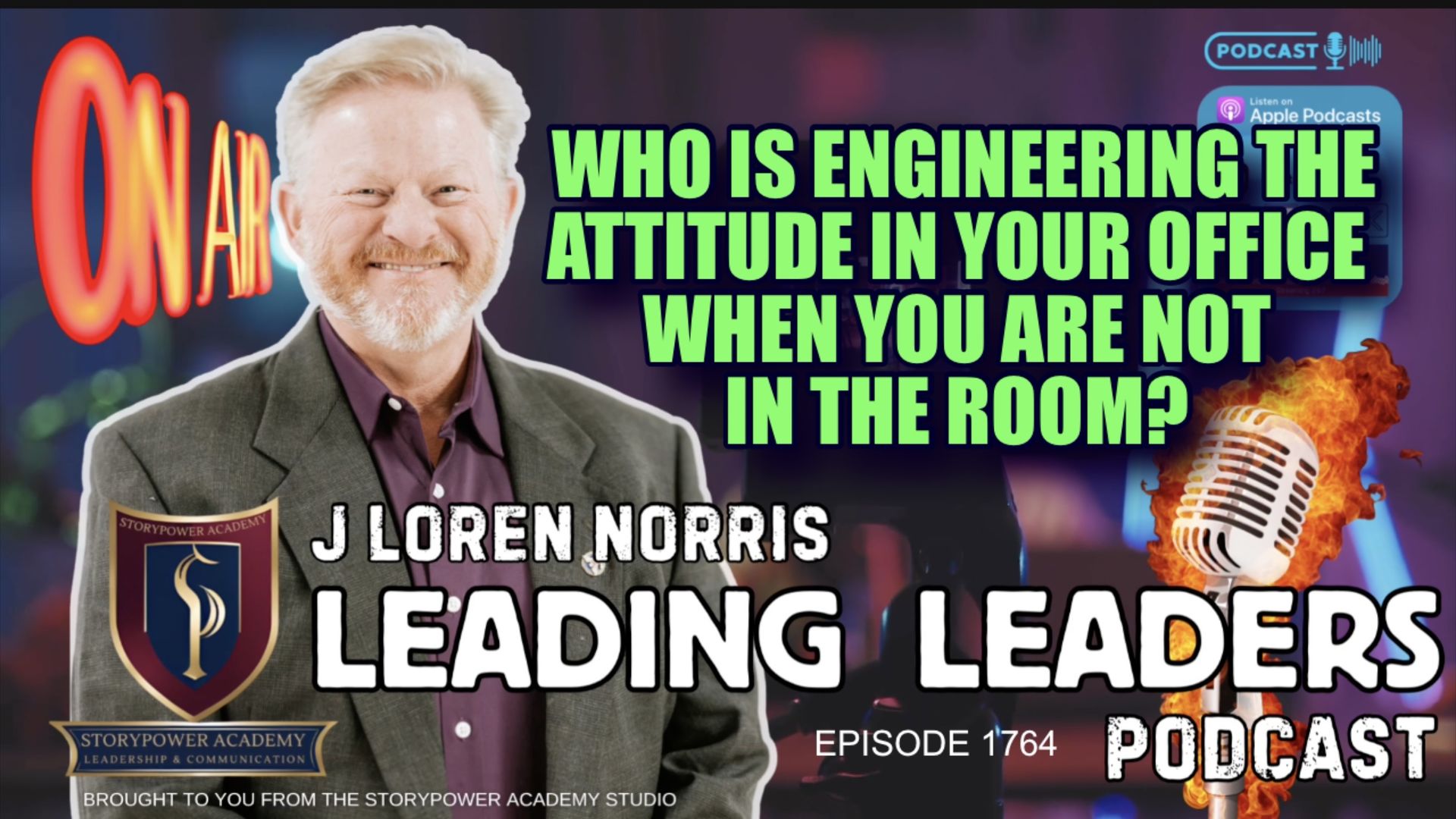 LL1771-WHO IS ENGINEERING THE ATTITUDE IN YOUR OFFICE WHEN YOU ARE NOT IN THE ROOM? - Leading Leaders - Leading Leaders TV