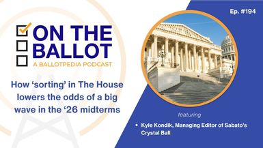 OTB34- Kyle Kondik on how House sorting will impact the ‘26 midterms- On The Ballot