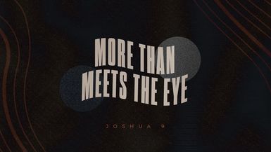 CCCH114-More Than Meets the Eye  (Joshua 9) - Jack Hibbs