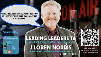 LL266-Great Leadership Communication is Like Writing and Conducting a Symphony - Leading Leaders