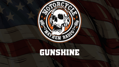 MM26 - Gunshine - Motorcycle Mayhem Radio