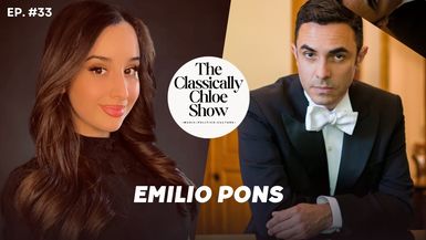 CCS33-Guest: Emilio Pons - The Classically Chloe Show