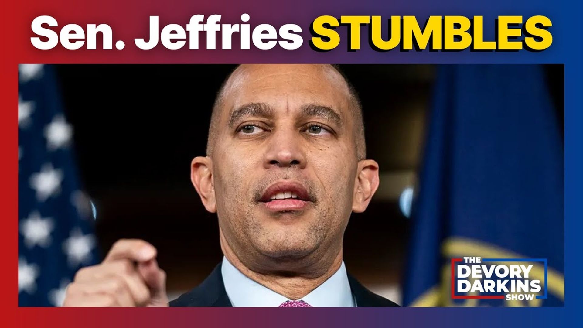 DDS154-Hakeem Jeffries stumbles after MAJOR POLLING UPDATE- DeVory Darkins Show