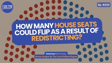 OTB62- How Many House Seats Could Flip as a Result of Redistricting Efforts Around the Country? - On the Ballot