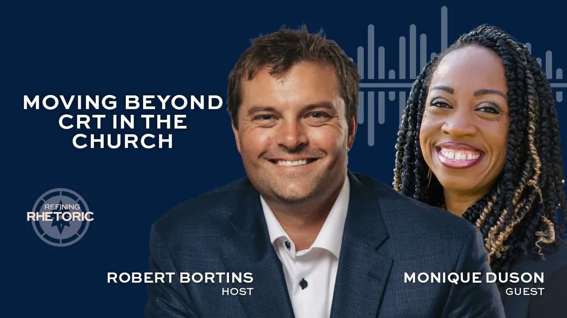 RR23-Is Critical Race Theory Compatible With Christianity - Refining Rhetoric with Robert Bortins