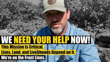 AMT400- WE NEED YOUR HELP NOW. This Mission is Critical. Lives, Land, Livelihoods. We're ON THE FRONT LINES | As a Man Thinketh