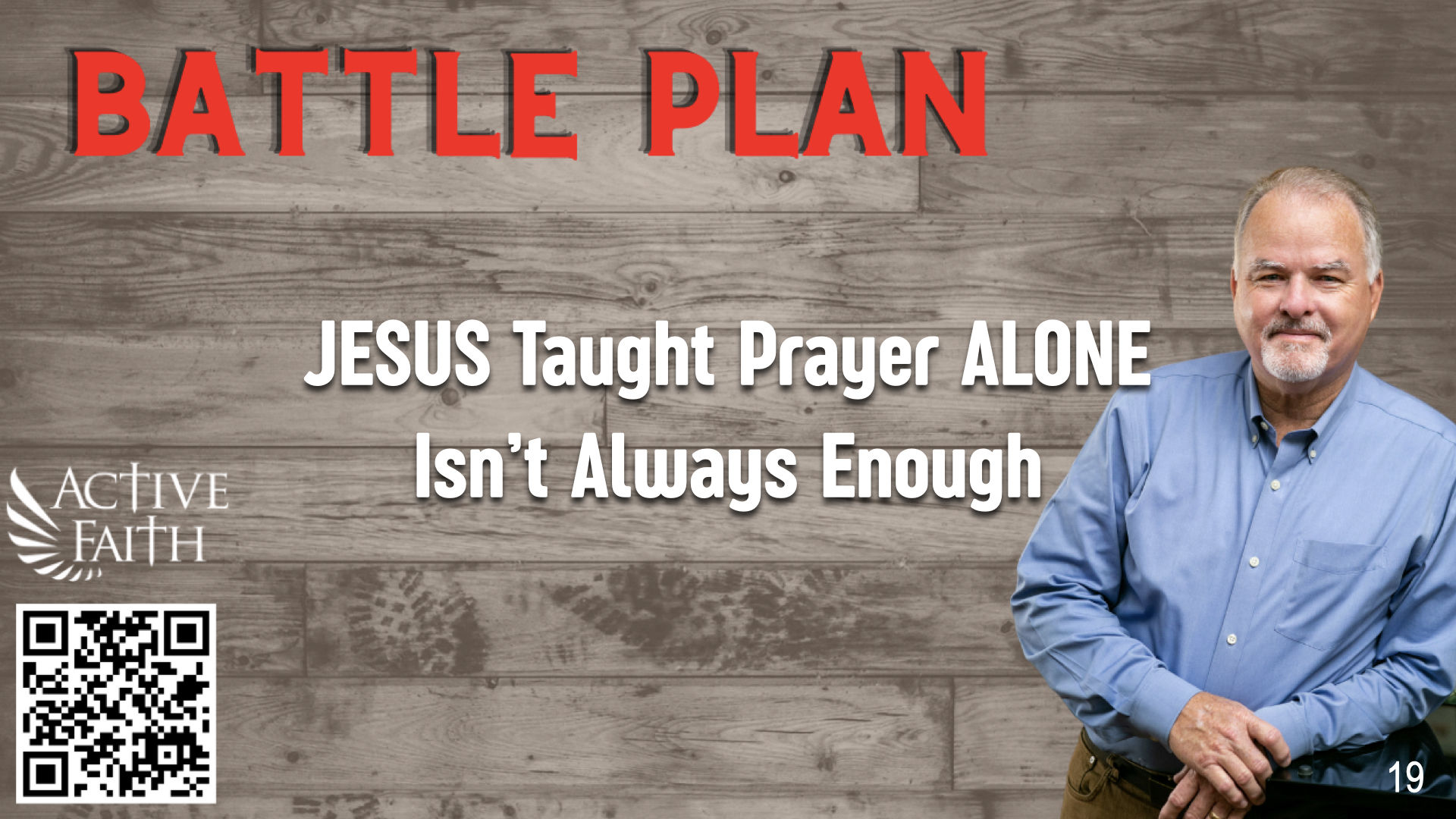 BLP019-JESUS Taught Prayer ALONE Isn’t Always Enough - Battleplan