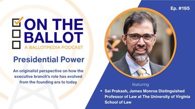 OTB35- How Presidential power has evolved since America’s founding- On The Ballot