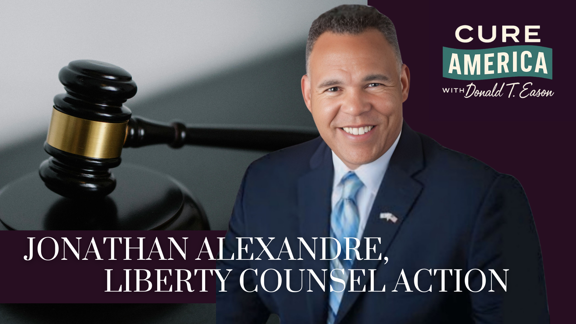 CA259- Jonathan Alexandre, Liberty Counsel Action- Cure America