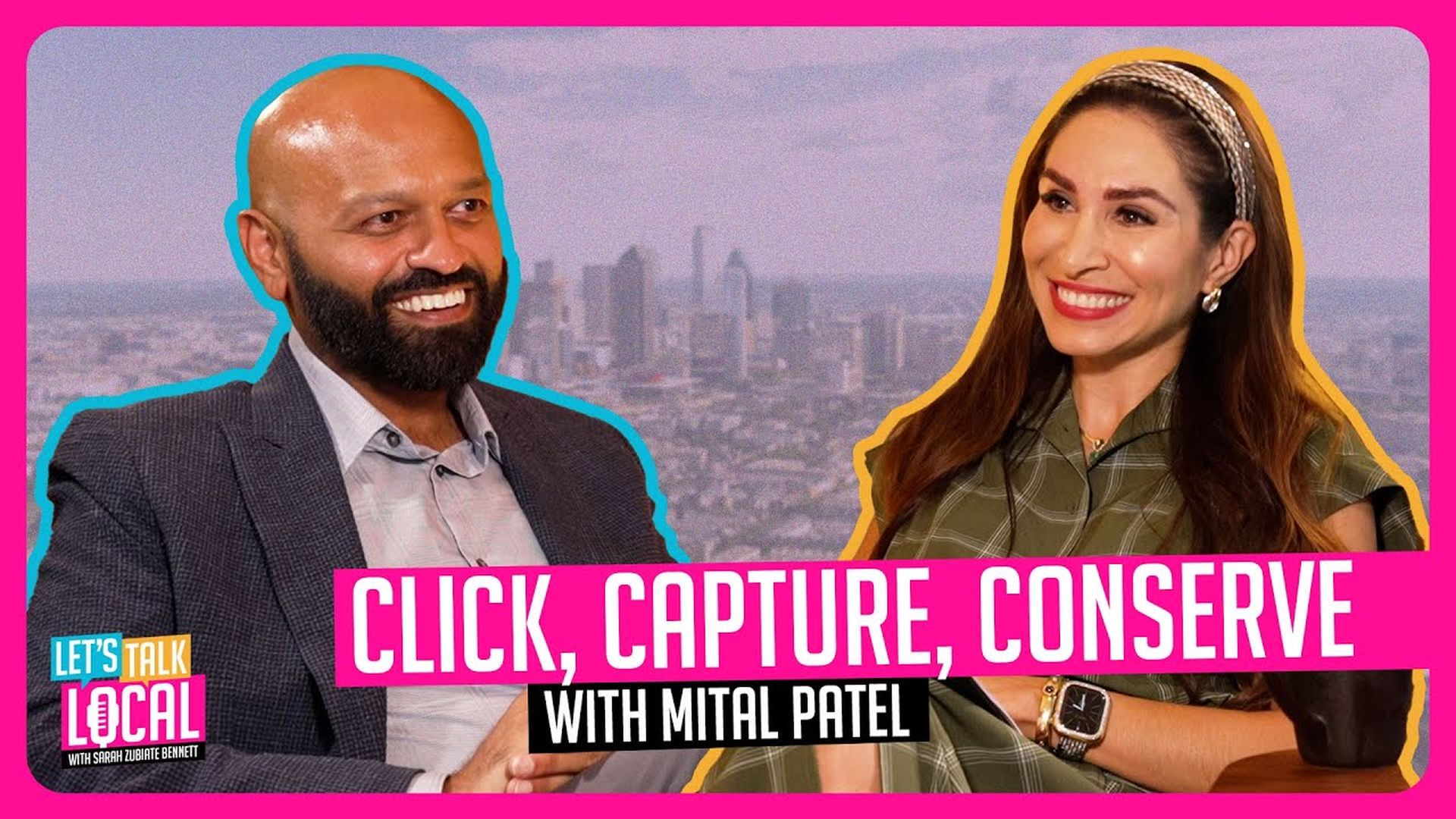 TDE60-Click, Capture, Conserve with Mital Patel - Let's Talk Local