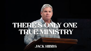 CCCH164- There's Only One True Ministry - Jack Hibb