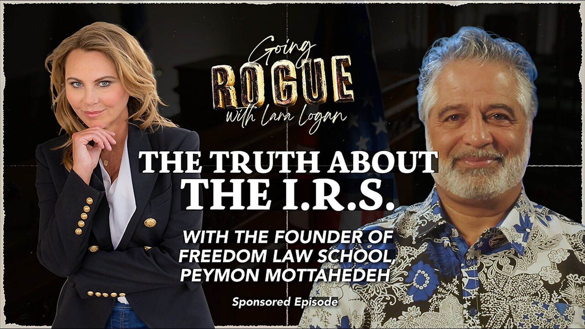 GR73-THE TRUTH ABOUT THE I.R.S - Going Rogue with Lara Logan