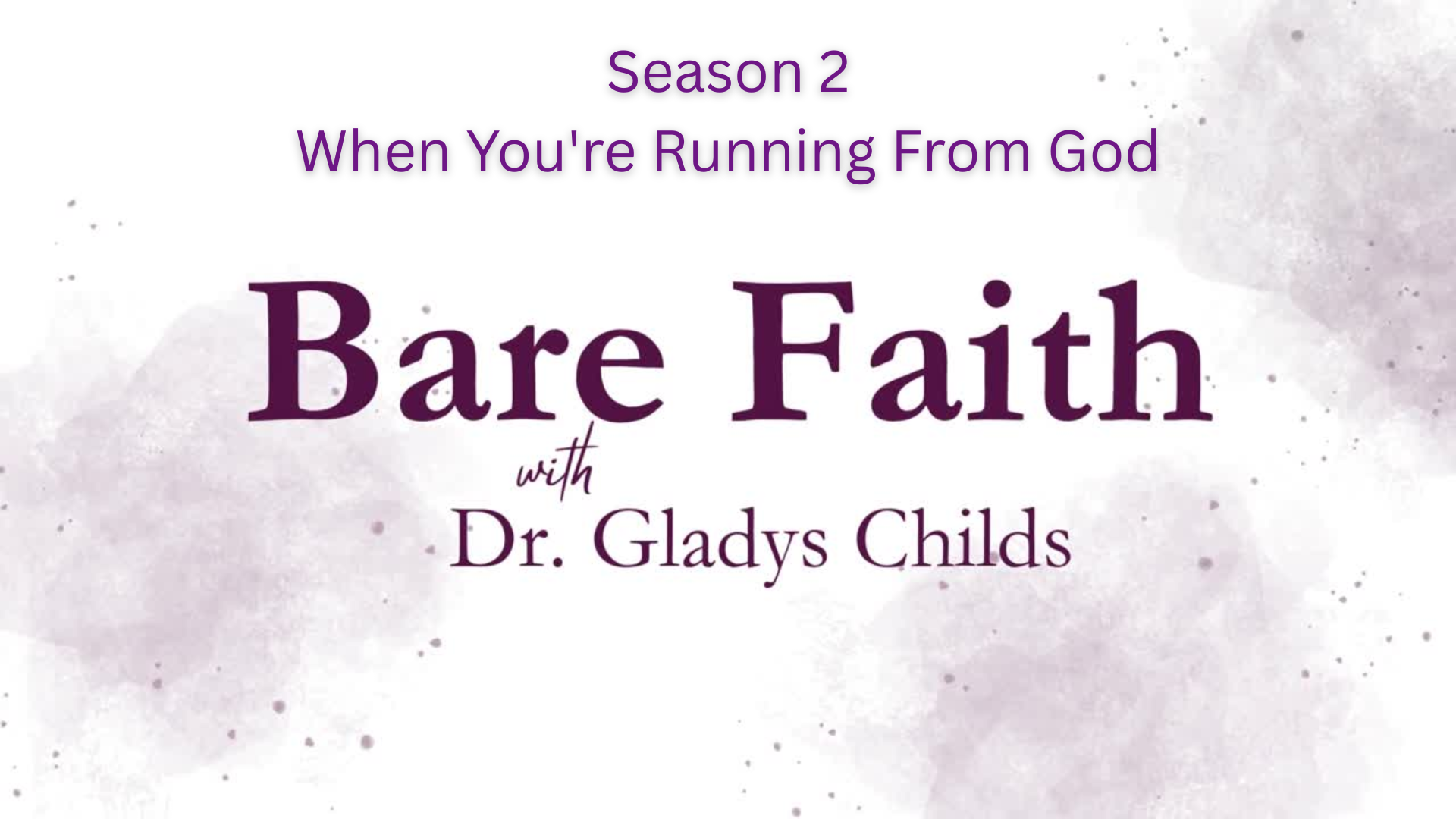 S2BF5-When You're Running From God-Bare Faith with Dr. Gladys Childs