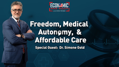 EWR363- Freedom, Medical Autonomy, and Affordable Care | Guest: Dr. Simone Gold - Economic War Room