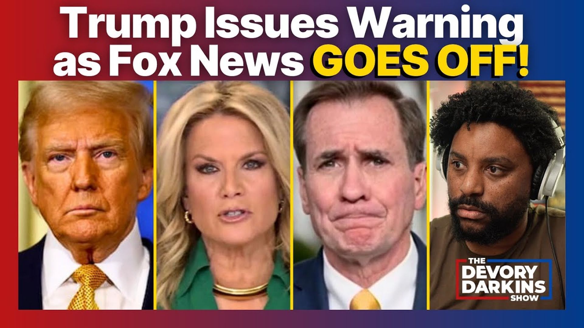 DDS075-Trump Issues Chilling Warning as Fox News Hosts GOES OFF! - The DeVory Darkins Show