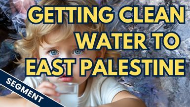 OPN15-Bringing Clean Water to East Palestine, Ohio! - Ohio Political News