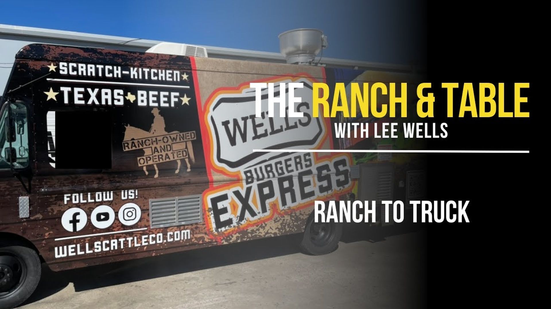 RTTV34-Ranch to Truck - Wells Burgers Express - Ranch and Table TV