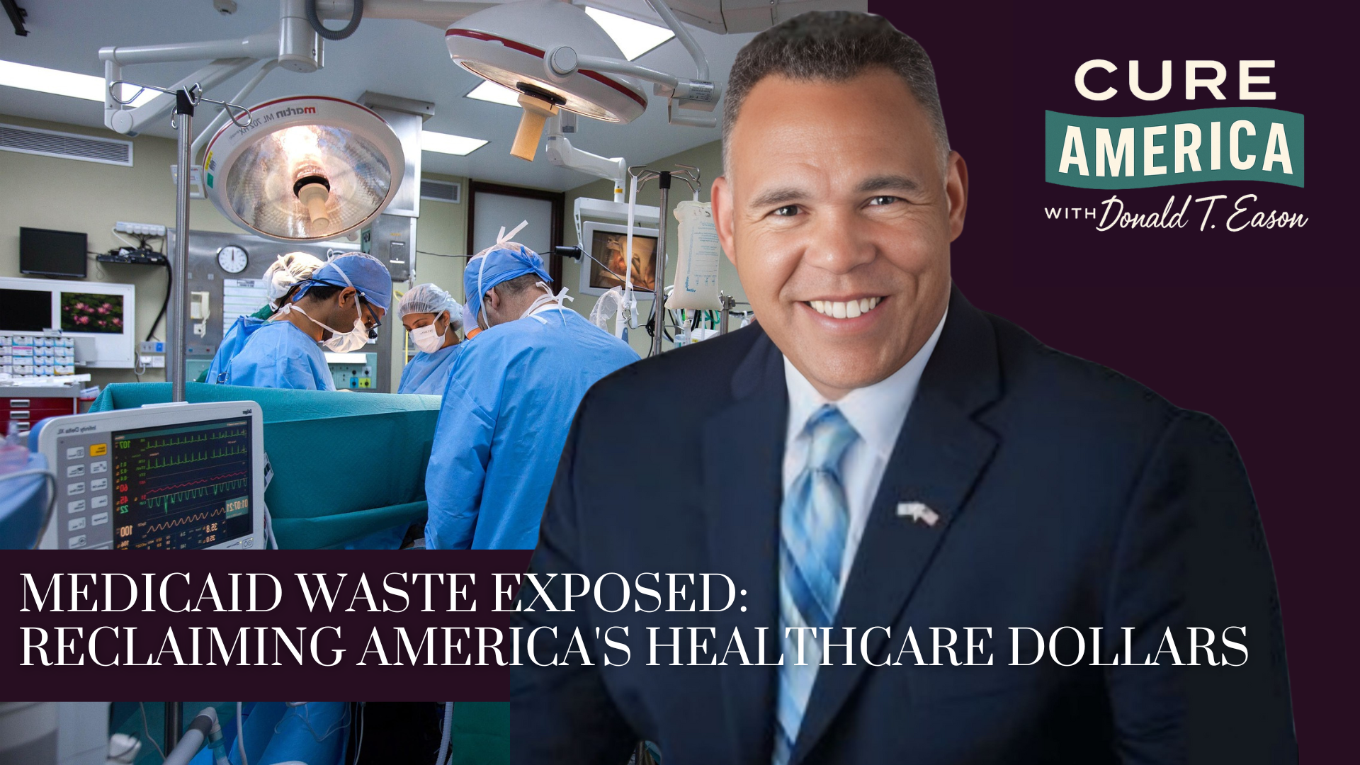 CA281- Medicaid Waste Exposed: Reclaiming America's Healthcare Dollars  - Cure America