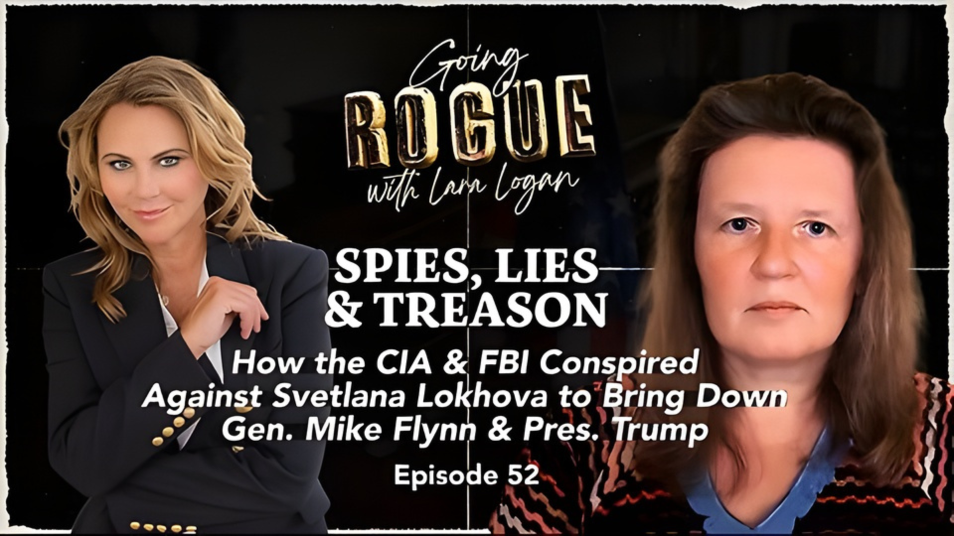 GR52 - SPIES, LIES & TREASON How the CIA & FBI Conspired Against Svetlana Lokhova-  Going Rogue With Lara Logan