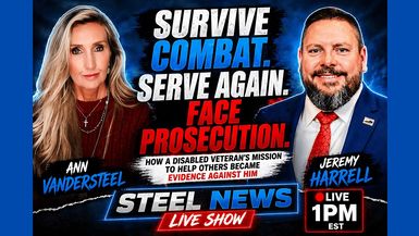 RN207- 4-22-26 STEEL NEWS Survive Combat. Serve Again. Face Prosecution. - Steel News With Ann Vandersteel