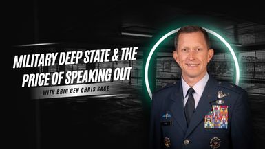 SS7 - Military Deep State and The Price of Speaking Out - With Brig Gen Chris Sage - Sam Shoemate Podcast